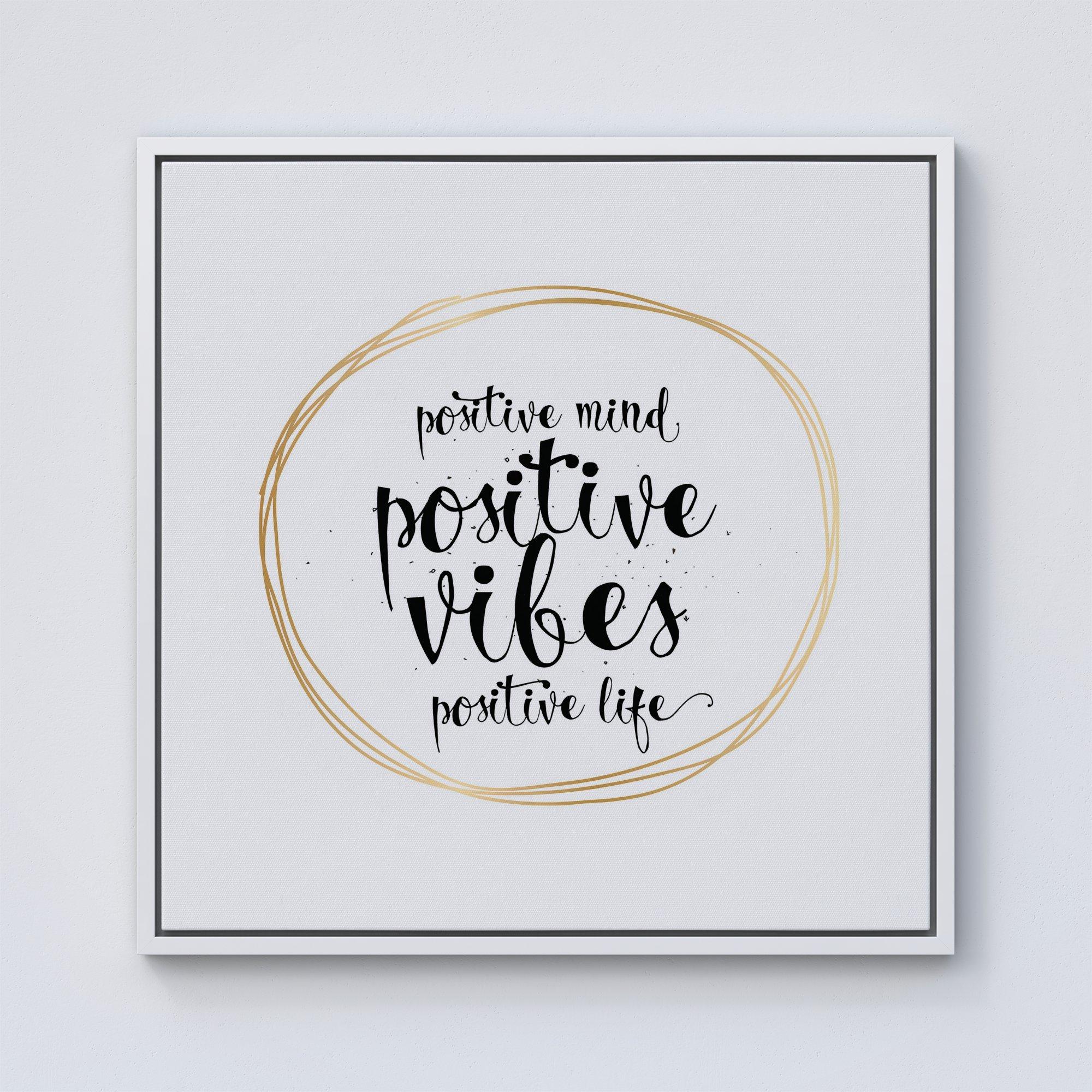 Positive Mind, Vibes, Life Framed Canvas